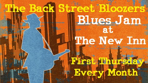 Back Street Bloozers Blues Jam - First Thursday - The New Inn